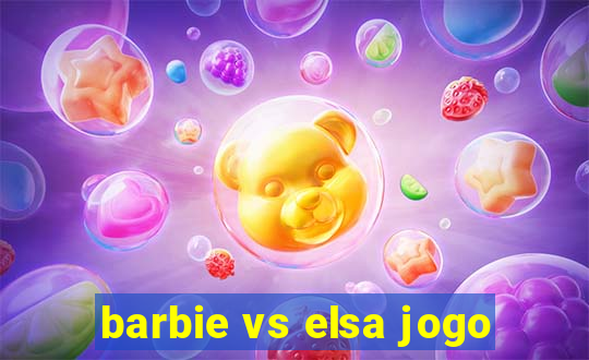 barbie vs elsa jogo